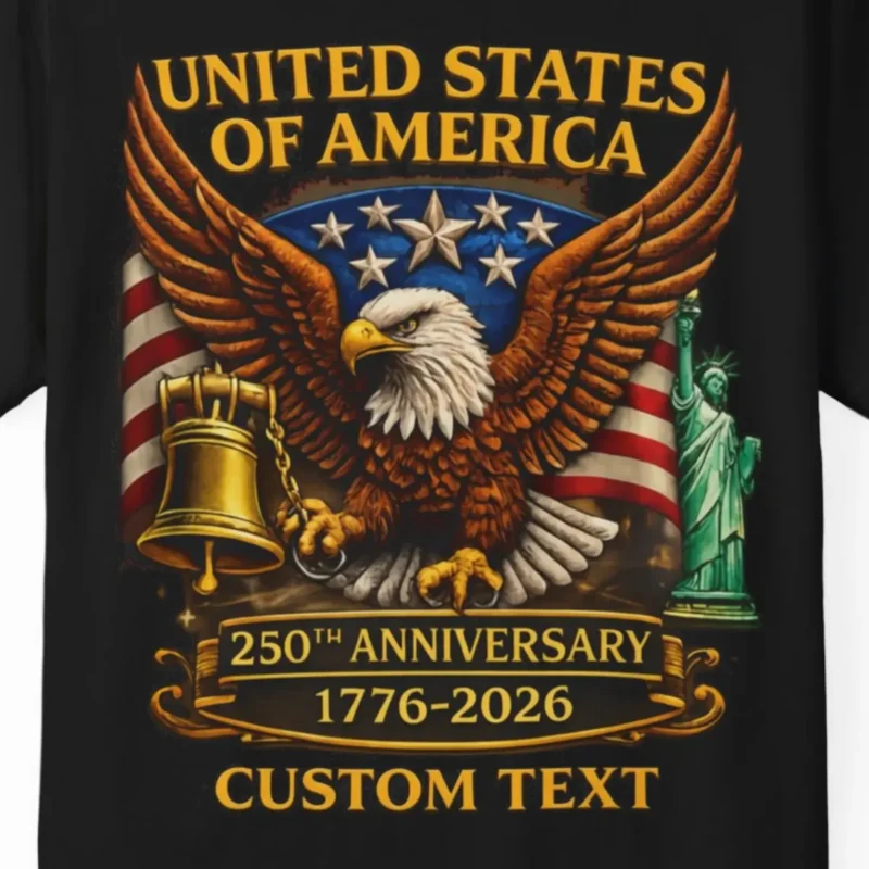 USA 250th Anniversary Custom T-Shirt (1776-2026) - American Eagle & Liberty Bell - Made in USA #000140